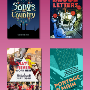 Four book covers, on the top row is Songs from this and that country and Blood letters. On the second row is That'll never work here and Portage and Main. The covers pop out from a hot pink background.